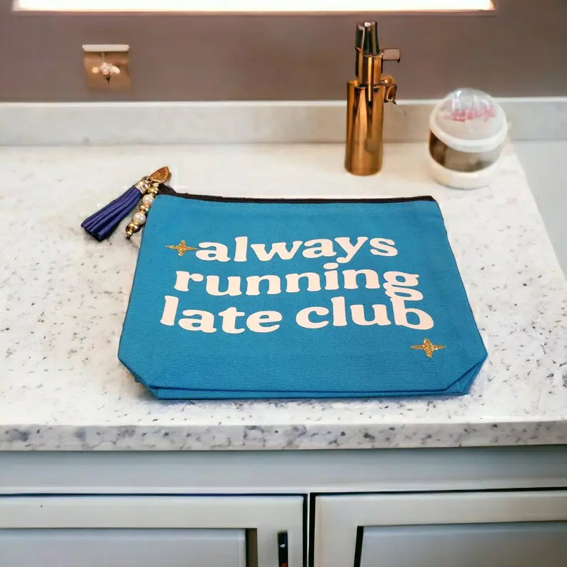 Canvas Cosmetic Bag-"Always Running Late Club" TCB-Toni's Craft Boutique