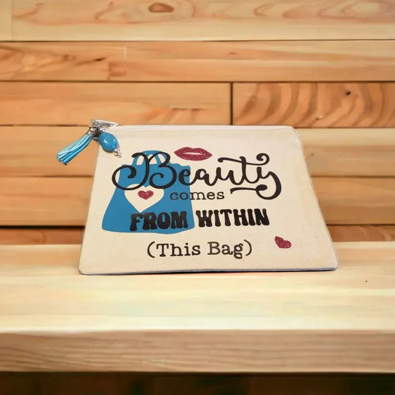 Canvas Cosmetic Bag-"Beauty Comes From Within This Bag" TCB-Toni's Craft Boutique