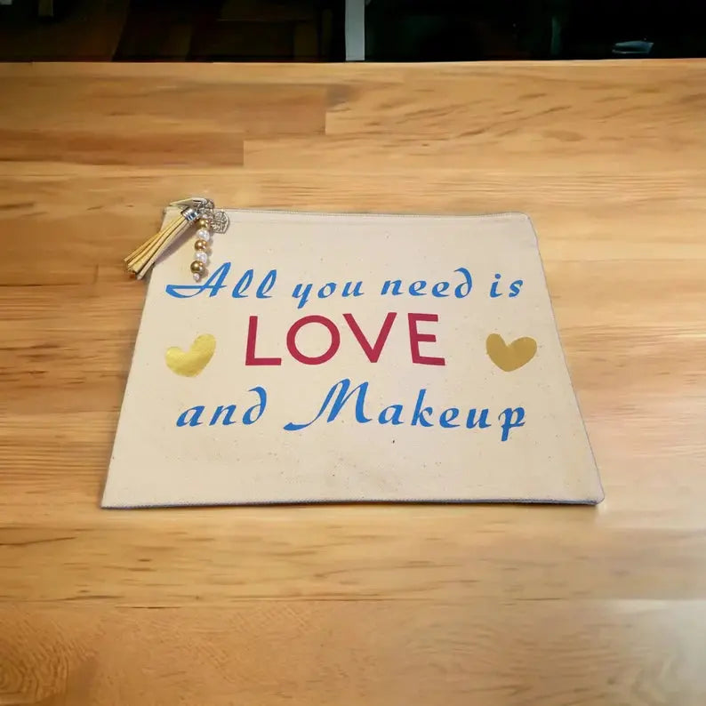 Canvas Cosmetic Bag-"All You Need is LOVE and Makeup" TCB-Toni's Craft Boutique